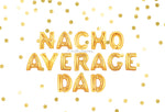 Nacho Average Dad Balloons