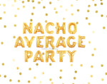 Nacho Average Party Balloons