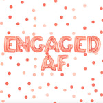 Engaged AF Balloons