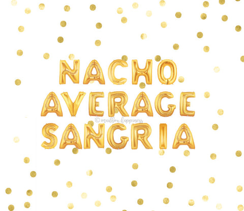 Nacho Average Sangria Balloons