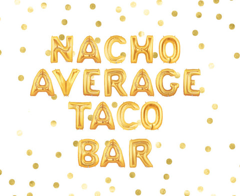 Nacho Average Taco Bar Balloons