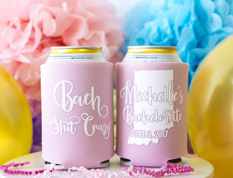 Bach Shit Crazy Bachelorette Can Cooler