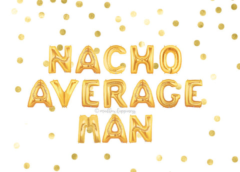 Nacho Average Man Balloons