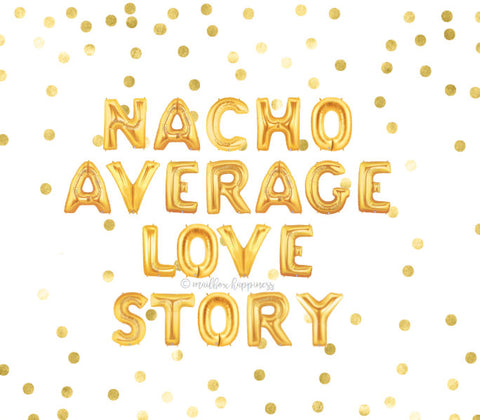 Nacho Average Love Story Balloons