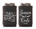 Trust Me You Can Dance Wedding Can Coolers