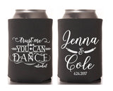 Trust Me You Can Dance Wedding Can Coolers