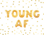 Young AF Balloons
