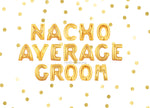 Nacho Average Groom Balloons