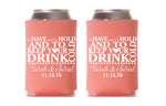 To Have and to Hold Wedding Can Coolers